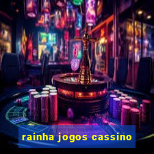 rainha jogos cassino